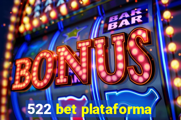 522 bet plataforma